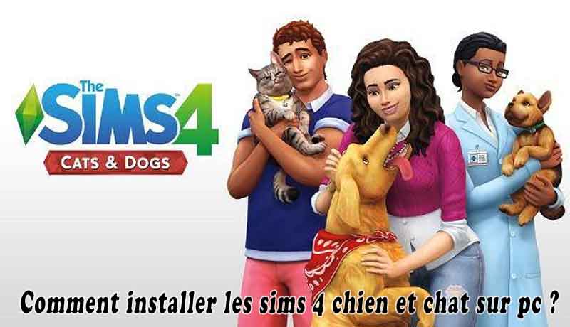 Comment installer les sims 4 chien et chat sur pc