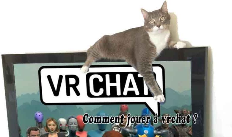 Comment jouer à vrchat
